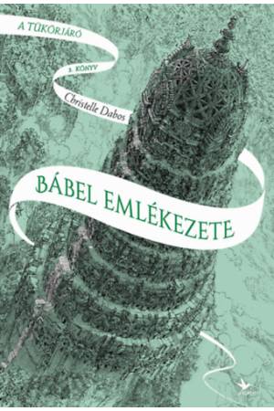 Bábel emlékezete - A tükörjáró 3. könyv