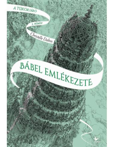 Bábel emlékezete - A tükörjáró 3. könyv