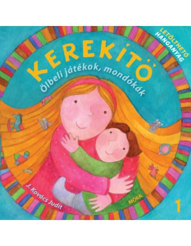 Kerekítő 1. - Ölbeli játékok, mondókák