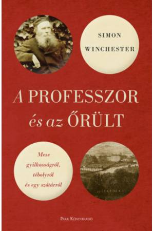 A professzor és az őrült - Mese gyilkosságról, tébolyról és egy szótárról