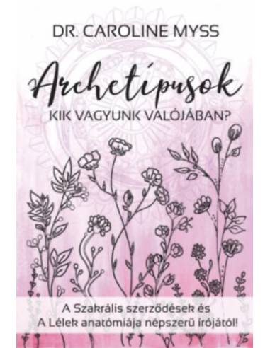 Archetípusok - Kik vagyunk valójában?