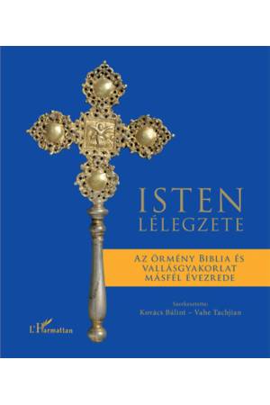 Isten lélegzete - Az örmény Biblia és vallásgyakorlat másfél évezrede
