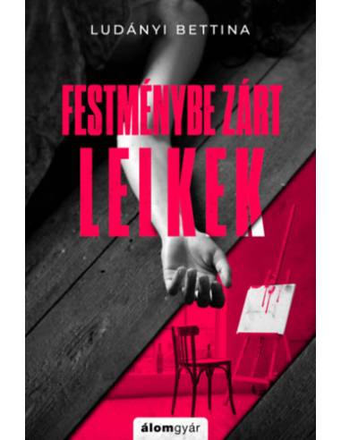Festménybe zárt lelkek
