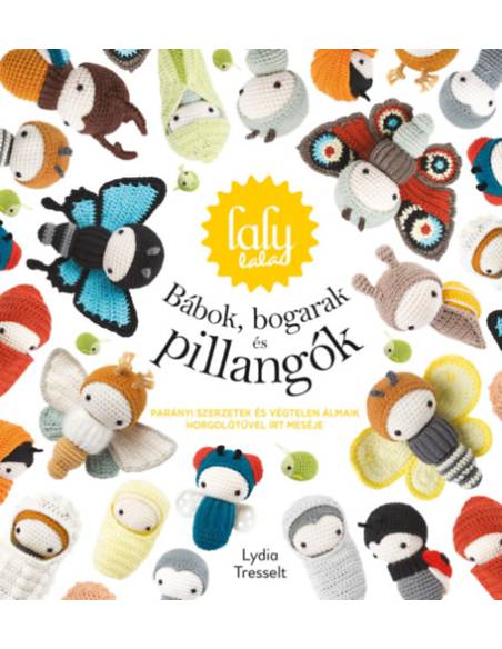 Lalylala - Bábok, bogarak és pillangók - Parányi szerzetek és végtelen álmaik horgolótűvel írt meséje