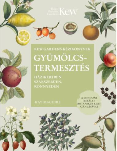 Gyümölcstermesztés - Házikertben szakszerűen, könnyedén