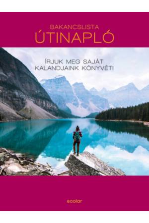 Bakancslista - Útinapló - Írjuk meg saját kalandjaink könyvét!