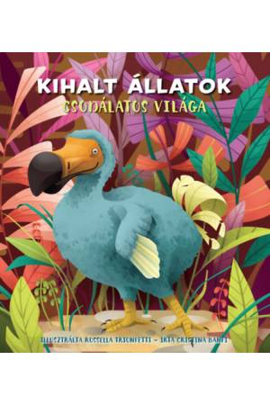 Kihalt állatok csodálatos világa - Cristina Banfi