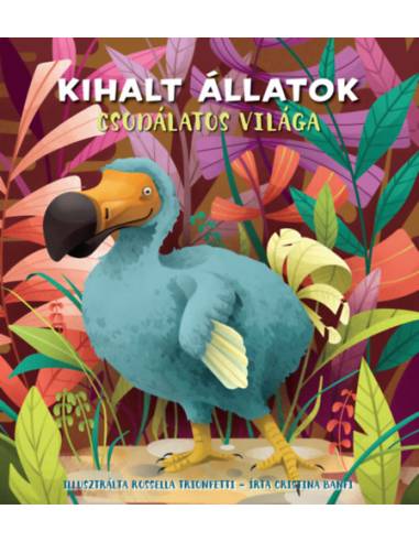 Kihalt állatok csodálatos világa - Cristina Banfi