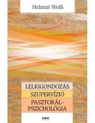 Lelkigondozás - Szupervízió - Pasztorálpszichológia