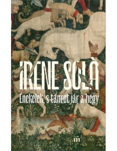 Énekelek, s táncot jár a hegy