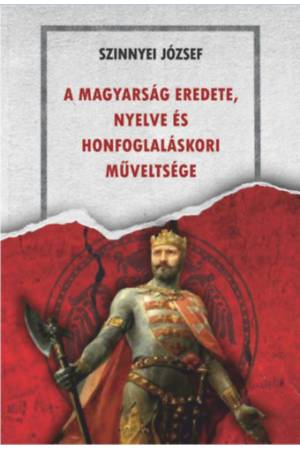 A magyarság eredete, nyelve és honfoglaláskori műveltsége