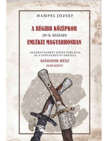 A régi középkor (IV-X. század) emlékei Magyarhonban II/1. kötet
