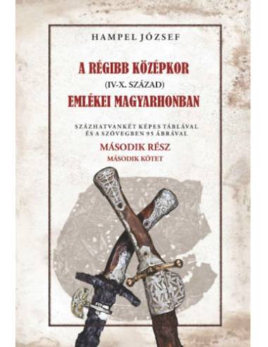 A régi középkor (IV-X. század) emlékei Magyarhonban II/2. kötet