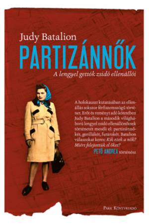 Partizánnők - A lengyel gettók zsidó ellenállói