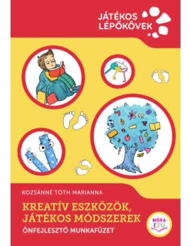 Kreatív eszközök, játékos módszerek - Önfejlesztő munkafüzet