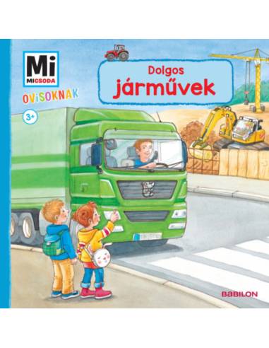 Dolgos járművek - Mi Micsoda Ovisoknak