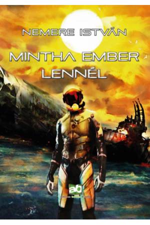Mintha ember lennél