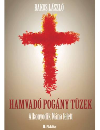 Hamvadó pogány tüzek - Alkonyodik Nána felett