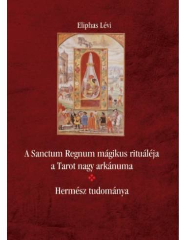 A Sanctum Regnum mágikus rituáléja a Tarot nagy arkánuma - Hermész tudománya