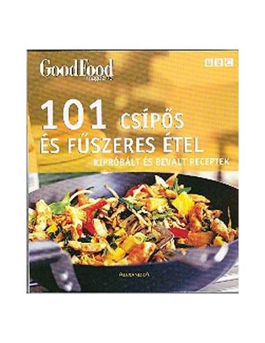 101 csípős és fűszeres étel - Kipróbált és bevált receptek