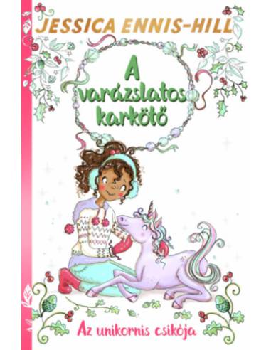 A varázslatos karkötő 4. - Az unikornis csikója