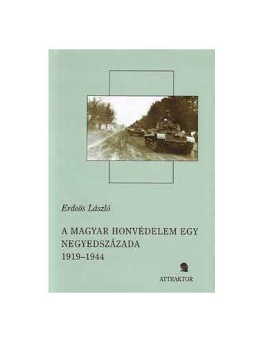 A magyar honvédelem egy negyedszázada 1919-1944 I-II.