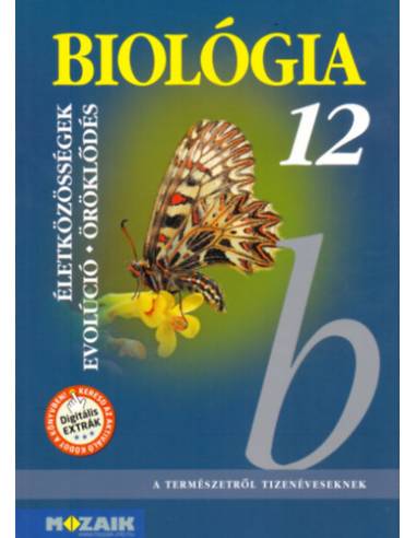 Biológia 12. - Életközösségek, evolúció, öröklődés