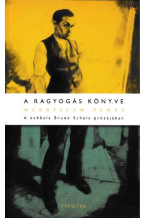 A ragyogás könyve - A kabbala Bruno Schulz prózájában