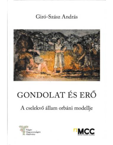 Gondolat és erő - A cselekvő állam orbáni modellje