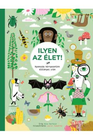 Ilyen az élet! - Nyomozás környezetünk élőlényei után
