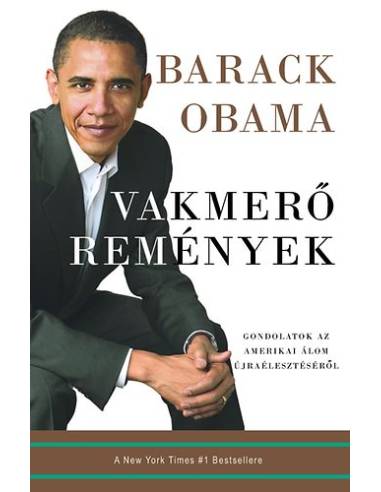 Vakmerő remények - Gondolatok az amerikai álom újraélesztéséről