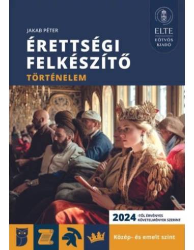 Érettségi felkészítő - Történelem közép- és emelt szint