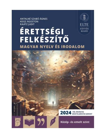 Érettségi felkészítő - Magyar nyelv és irodalom közép- és emelt szint