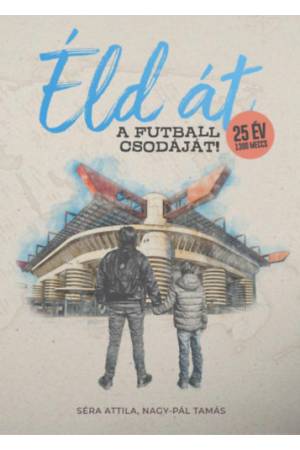 Éld át a futball csodáját!