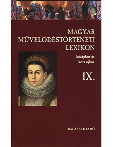 Magyar művelődéstörténeti lexikon IX. - Középkor és kora újkor