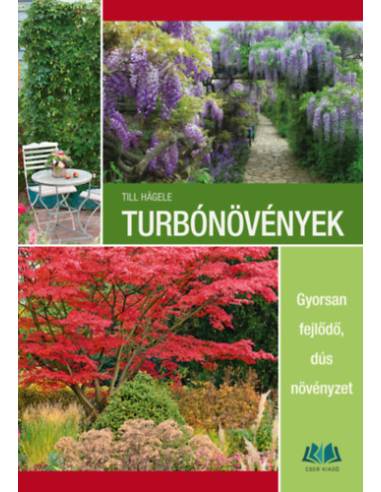 Turbónövények - Gyorsan fejlődő, dús növényzet