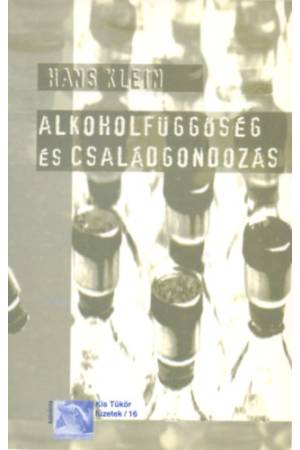 Alkoholfüggőség és családgondozás - Hans Klein