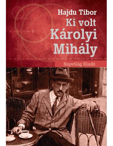 Ki volt Károlyi Mihály?