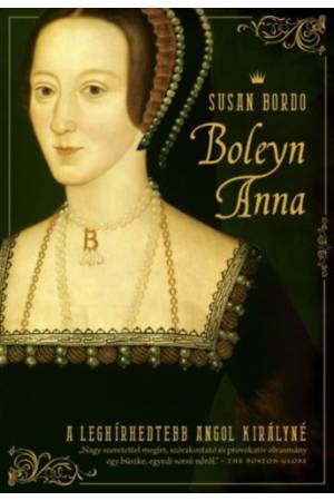 Boleyn Anna - A leghírhedtebb angol királyné