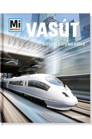Vasút - Kötött pályán előre