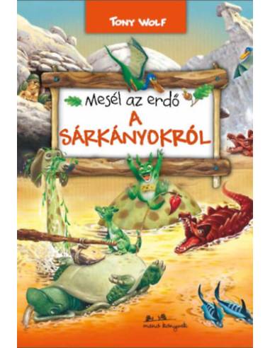 Mesél az erdő - A sárkányokról