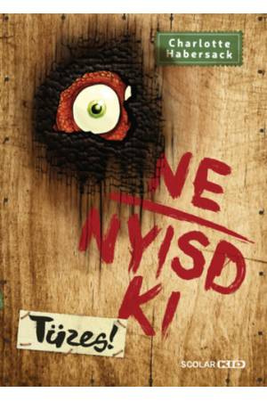 Ne nyisd ki - Tüzes!