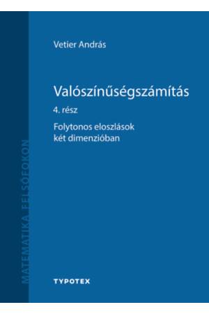 Valószínűségszámítás 4. rész - Folytonos eloszlások két dimenzióban
