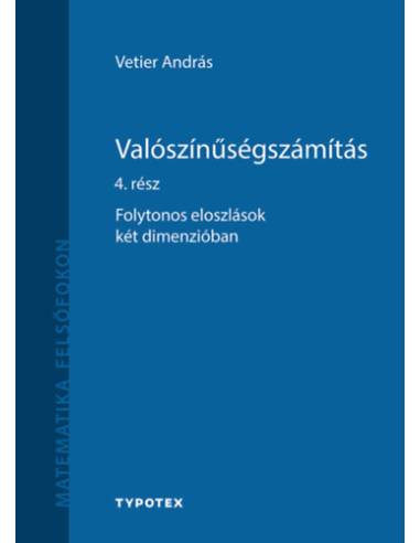 Valószínűségszámítás 4. rész - Folytonos eloszlások két dimenzióban