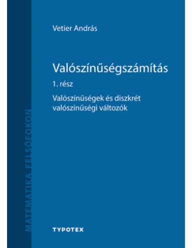 Valószínűségszámítás 1. rész - Valószínűségek és diszkrét valószínűségi változók