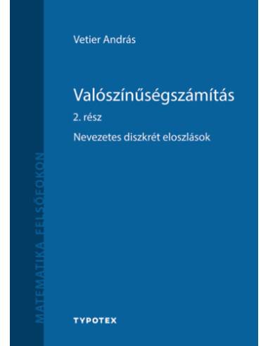 Valószínűségszámítás 2. rész - Nevezetes diszkrét eloszlások