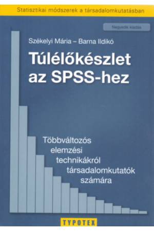 Túlélőkészlet az SPSS-hez - Többváltozós elemzési technikákról társadalomkutatók számára