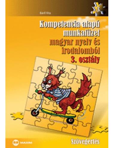 Kompetencia alapú munkafüzet magyar nyelv és irodalomból 3. osztály - Szövegértés