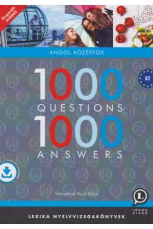 1000 Questions 1000 Answers - Angol középfok - B2 - Némethné Hock Ildikó