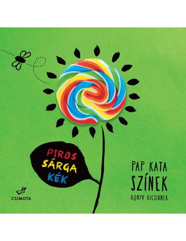 Piros, sárga, kék - Színek - Könyv kicsiknek